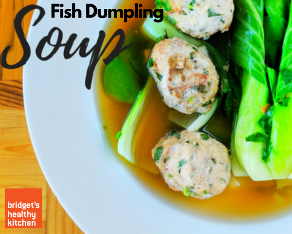 Fish Dumpling and Bok Choy Soup