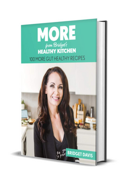 MORE from Bridget's Healthy Kitchen [HARDCOVER Book]