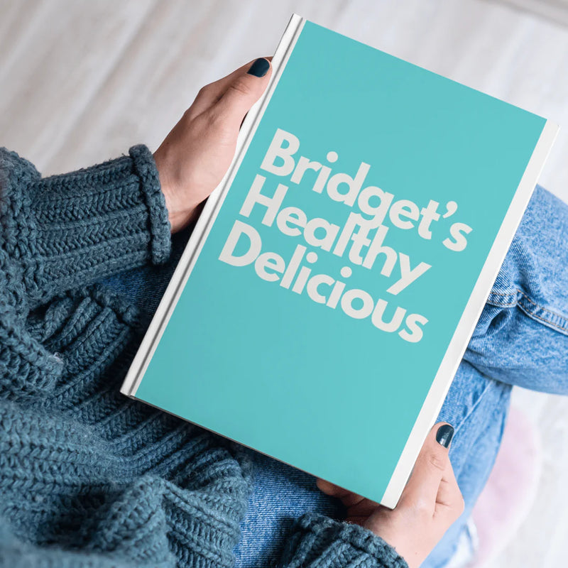 Bridget's Healthy Delicious - Hardcover Book - PRESALES Launch