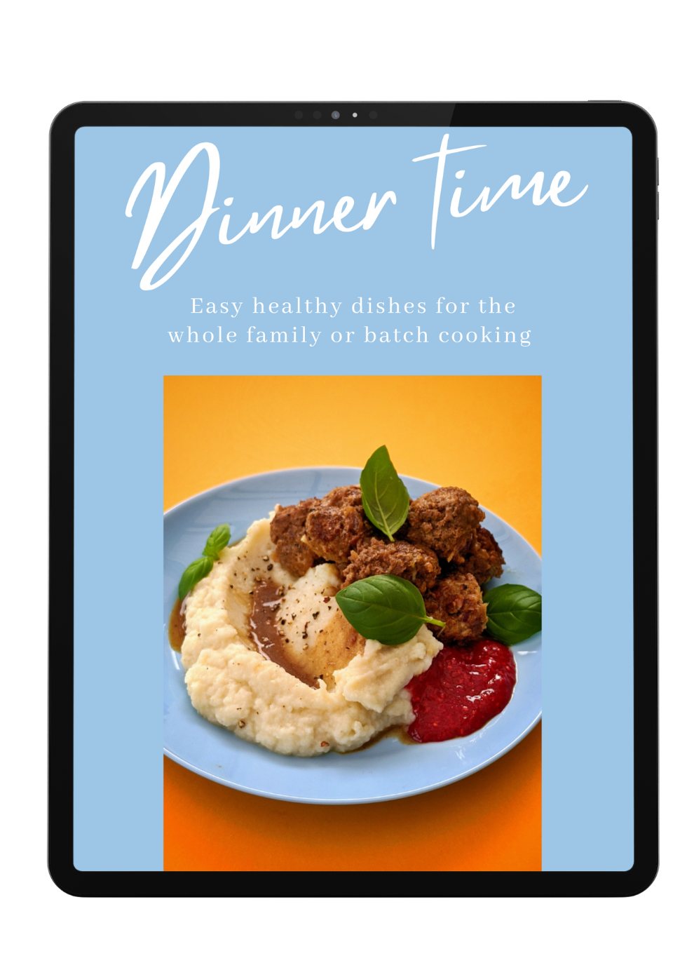 Dinner Time - Easy Healthy Dishes For The Whole Family [Digital Cookbook]